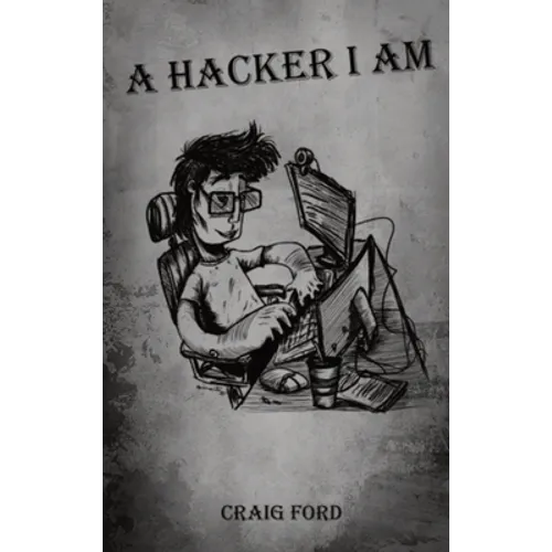 A Hacker, I Am - Hardcover