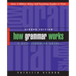 How Grammar Works: A Self-Teaching Guide - Paperback