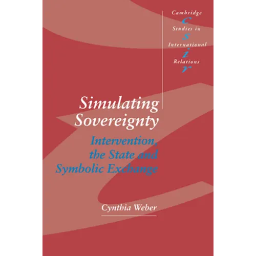 Simulating Sovereignty: Intervention, the State and Symbolic Exchange - Paperback