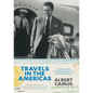 Travels in the Americas: Notes and Impressions of a New World - Hardcover