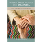When a Family Member Has Dementia: Steps to Becoming a Resilient Caregiver - Hardcover