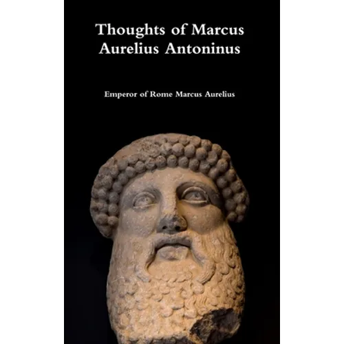 Thoughts of Marcus Aurelius Antoninus - Hardcover