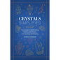 Crystals Simplified: The Guide to Spellcasting, Healing, Meditation, and Spiritual Well-Being - Hardcover