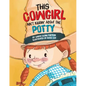 This Cowgirl Ain't Kiddin'...Potty - Hardcover