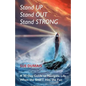 Stand Up, Stand Out, Stand Strong: A 30-Day Guide to Navigate Life When the Shift Hits the Fan - Paperback
