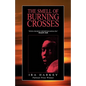 The Smell of Burning Crosses - Hardcover