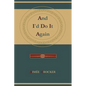 And I'd Do It Again - Paperback