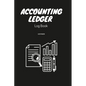 Accounting Ledger Book Simple Accounting Ledger for Bookkeeping Small Business Income Expense Account Recorder & Tracker logbook 120 Pages - Paperback