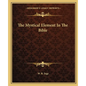 The Mystical Element In The Bible - Paperback