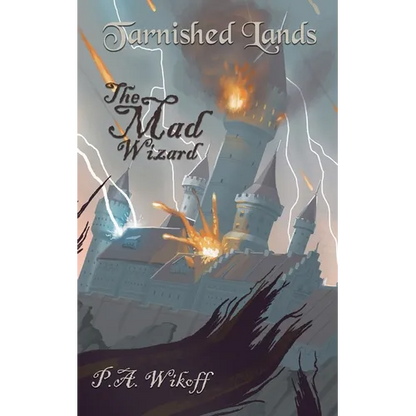 The Mad Wizard: A Tarnished Lands Story - Paperback