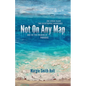 Not On Any Map: One Virgin Island, Two Catastrophic Hurricanes, and the True Meaning of Paradise - Paperback