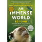 An Immense World: How Animal Senses Reveal the Hidden Realms Around Us - Hardcover