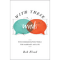 With These Words: Five Communication Tools for Marriage and Life - Paperback