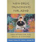 Non-Drug Treatments for ADHD: New Options for Kids, Adults & Clinicians - Hardcover