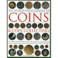The World Encyclopedia of Coins and Coin Collecting: The Definitive Illustrated Reference to the World's Greatest Coins and a Professional Guide to Bu - Hardcover