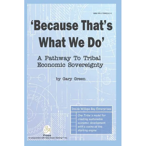 Because That Is What We Do: A Pathway To Tribal Economic Sovereignty - Paperback