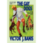 The Gay Dogs: The Further Adventures of That Man from C.A.M.P. - Paperback