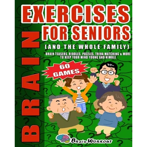 Brain Exercises For Seniors: Brain Teasers Riddles, Puzzles, Trivia Matching, And More To Keep Your Mind Young And Nimble. Large Print - Paperback