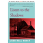 Listen to the Shadows - Paperback