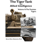 The Tiger Tank and Allied Intelligence: The Tunisian Tigers - Hardcover