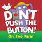 Don't Push the Button: On the Farm - Board Book