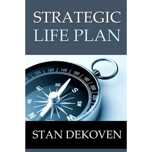 Strategic Life Plan: Becoming All God Intended You to Be and Helping Others Do the Same as a Christian Life Coach - Paperback