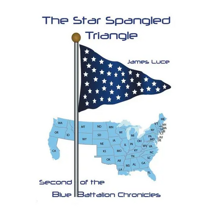 The Star-Spangled Triangle: Second of the Blue Battalion Chronicles - Paperback