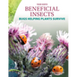Beneficial Insects: Bugs Helping Plants Survive: Bugs Helping Plants Survive - Library Binding