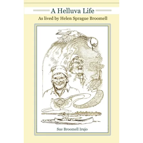 A Helluva Life: As lived by Helen Sprague Broomell - Paperback