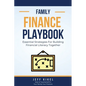 The Family Finance Playbook: Essential Strategies For Building Financial Literacy Together - Paperback