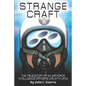 Strange Craft: The True Story of An Air Force Intelligence Officer's Life with UFOs - Paperback