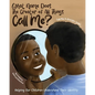 What Name Does The Creator of All Things Call Me?: Helping Our Children Understand Their Identity - Paperback