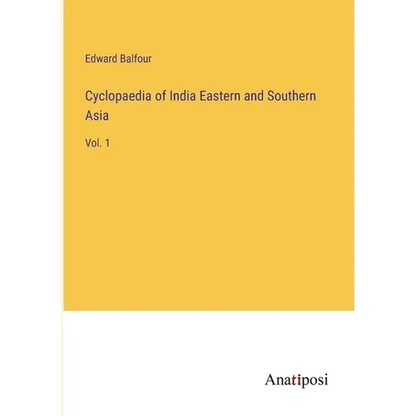 Cyclopaedia of India Eastern and Southern Asia: Vol. 1 - Paperback