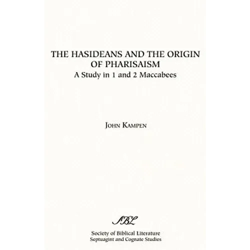 The Hasideans and the Origin of Pharisaism - Paperback