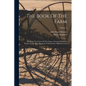 The Book Of The Farm: Detailing The Labors Of The Farmer, Steward, Plowman, Hedger, Cattle-man, Shepherd, Field-worker, And Dairymaid; Volume 1 - Paperback