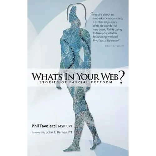 What's in Your Web?: Stories of Fascial Freedom - Paperback