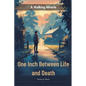 One Inch Between Life And Death - Paperback