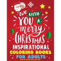 Merry Christmas Inspirational Coloring Books for Adults: Relaxation, Motivational Sayings Quote and Positive Affirmations - Paperback