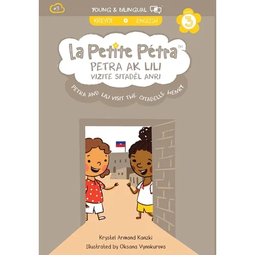 Petra and Lili visit the Citadelle Henry / Petra ak Lili Vizite Sitad鑞 Anri (bilingual) - Hardcover