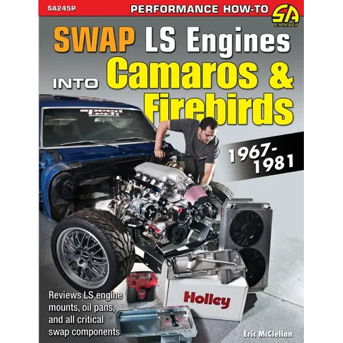 Swap LS Engines into Camaros & Firebirds: 1967-1981 - Paperback