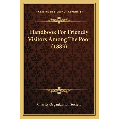 Handbook For Friendly Visitors Among The Poor (1883) - Paperback