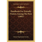 Handbook For Friendly Visitors Among The Poor (1883) - Paperback