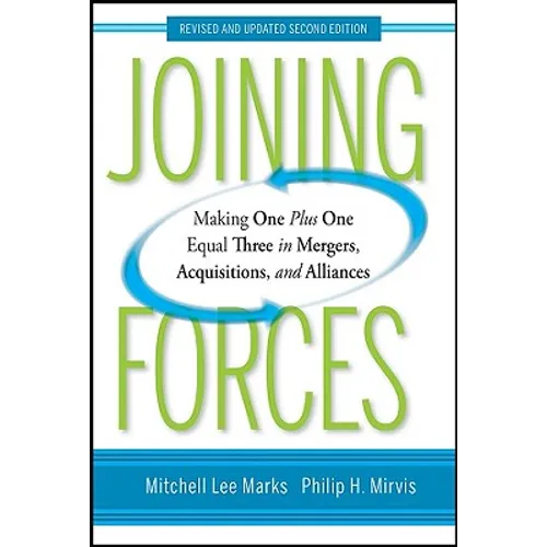 Joining Forces: Making One Plus One Equal Three in Mergers, Acquisitions, and Alliances - Hardcover