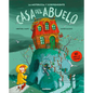 La Misteriosa Y Sorprendente Casa del Abuelo / Grandpa's Mysterious and Surprising House - Hardcover