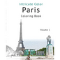 Coloring Paris, Volume 1: Relieve Stress, Create Beautiful Art: Adult Coloring Book of the Beautiful Paris Sights - Paperback