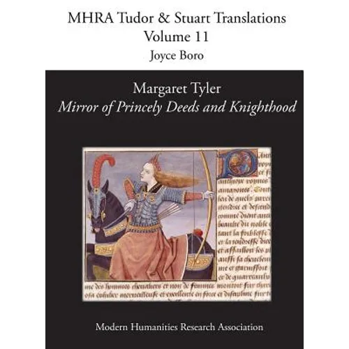 Margaret Tyler, 'Mirror of Princely Deeds and Knighthood' - Hardcover