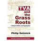 TVA and the Grass Roots: A Study of Politics and Organization - Paperback