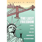 The Last Freedom: A Novel on the Real-Life Adventure of Dr. Viktor Frankl - Paperback