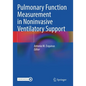 Pulmonary Function Measurement in Noninvasive Ventilatory Support - Paperback