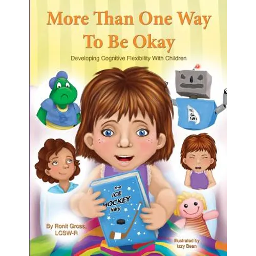 More Than One Way To Be Okay: Developing Cognitive Flexibility With Children - Paperback